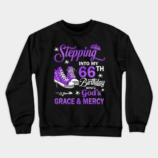 Stepping Into My 66th Birthday With God's Grace & Mercy Bday Crewneck Sweatshirt